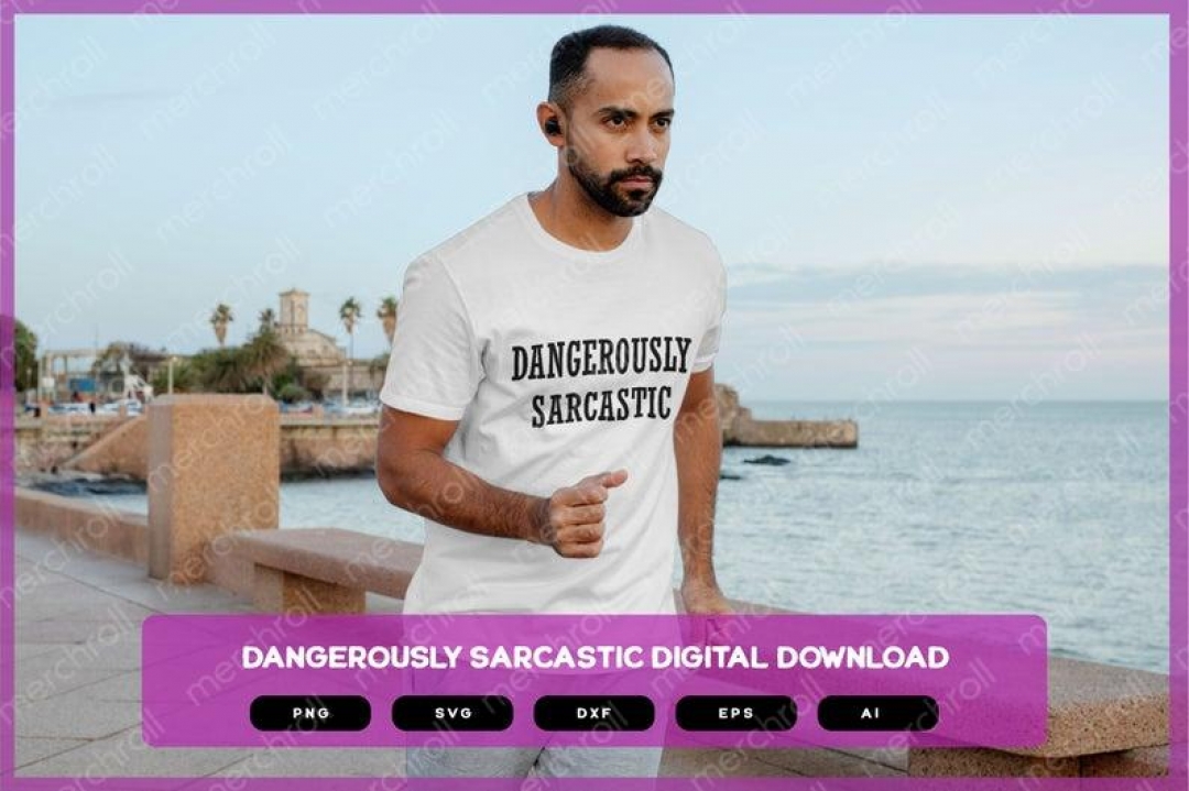 Dangerously Sarcastic | Sarcastic Designs Shirts Mugs Vinyl Printing SVG Stickers POD