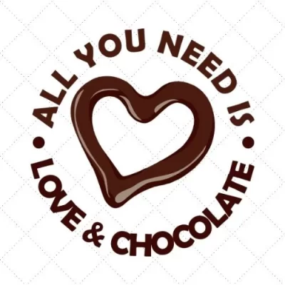 All You Need Is Love & Chocolate SVG PNG EPS DXF AI Download