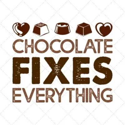 Chocolate Fixes Everything SVG PNG EPS DXF AI Download