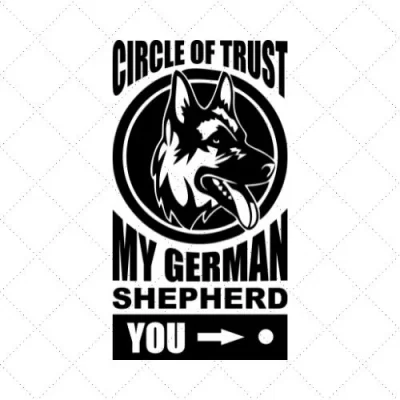 Circle Of Trust My German Shepherd You SVG PNG EPS DXF AI Download