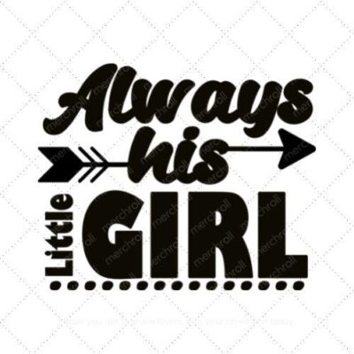 Always His Little Girl Daddy & Daughter Matching Shirt Design SVG PNG EPS DXF AI Download