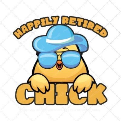 Happily retired chick SVG PNG EPS DXF AI Download