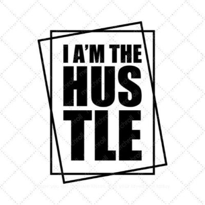 I am the hustle SVG PNG EPS DXF AI Download