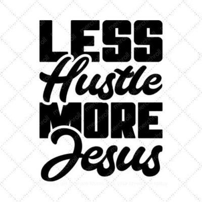 Less hustle more jesus SVG PNG EPS DXF AI Download