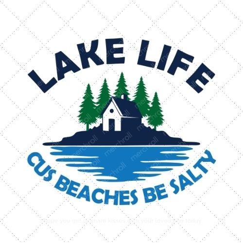 Lake life cus beaches be salty SVG PNG EPS DXF AI Download Lake life cus beaches be salty SVG PNG EPS DXF AI Download