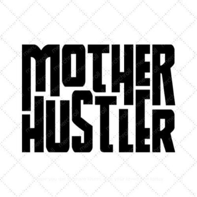 Mother hustler SVG PNG EPS DXF AI Download
