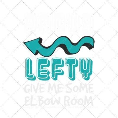 Proud lefty give me some elbow room SVG PNG EPS DXF AI Download