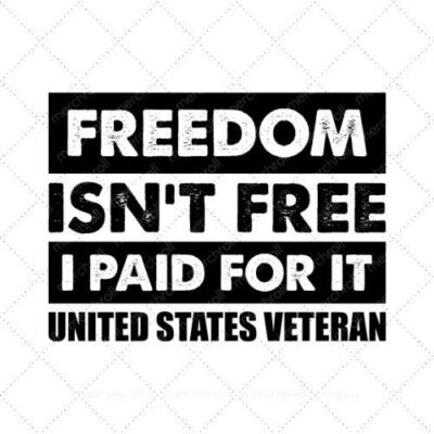 Freedom is not free I paid for it united states veteran SVG PNG EPS DXF AI Download