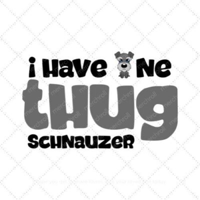 I have one thug schnauzer SVG PNG EPS DXF AI Download