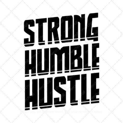 Strong humble hustle SVG PNG EPS DXF AI Download