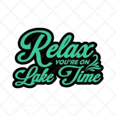 Relax you're on lake time SVG PNG EPS DXF AI Download