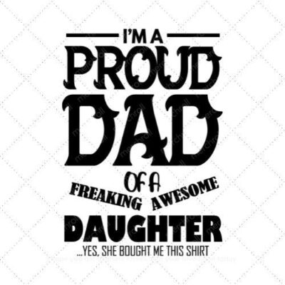 I'm A Proud Dad Of A Freaking Awesome Daughter Daddy & Daughter Matching Shirt Design SVG PNG EPS DXF AI Download