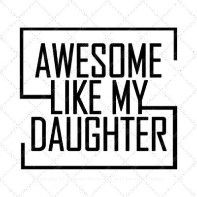 Awesome Like My Daughter Daddy & Daughter Matching Shirt Design SVG PNG EPS DXF AI Download