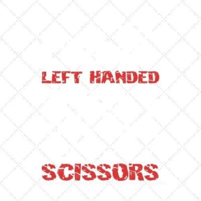 I'm left handed and I hate your scissors SVG PNG EPS DXF AI Download
