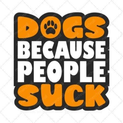 Dogs because people suck SVG PNG EPS DXF AI Download