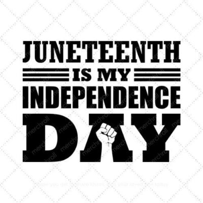 Juneteenth is my independence day SVG PNG EPS DXF AI Download