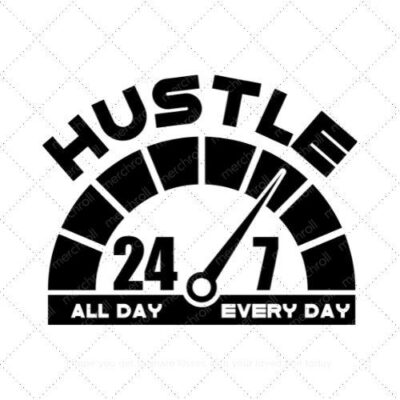 Hustle 27/7 all day every day SVG PNG EPS DXF AI Download