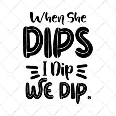 When she dips I dip we dip Mommy & Baby Matching Shirt Design Bundle SVG PNG EPS DXF AI Download