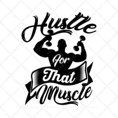 Hustle for that muscle SVG PNG EPS DXF AI Download