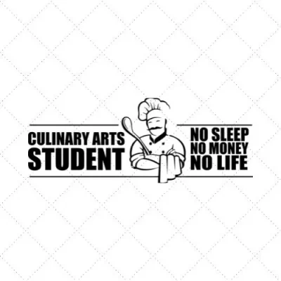 Culinary Arts Student No Sleep No Money No Life SVG PNG EPS DXF AI Download