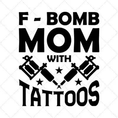 F-Bomb Mom With Tattoos SVG PNG EPS DXF AI Download