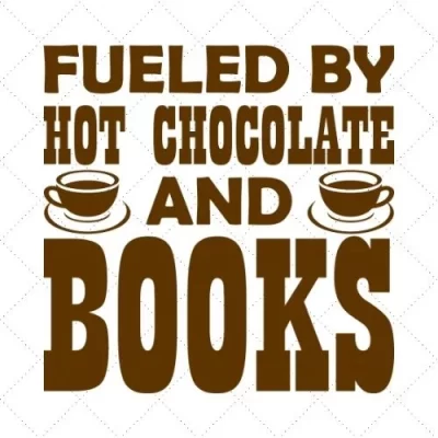 Fueled By Chocolate And Books SVG PNG EPS DXF AI Download