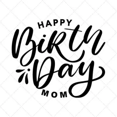 Happy Birthday Mom SVG PNG EPS DXF AI Download