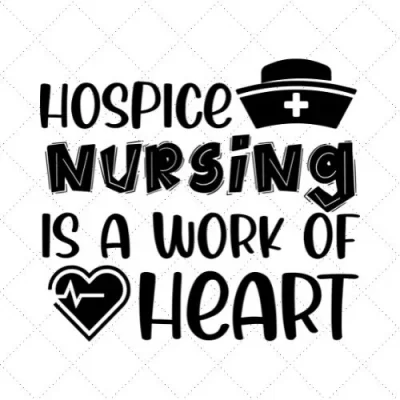 Hospice Nursing Is A Work Of Heart SVG PNG EPS DXF AI Download