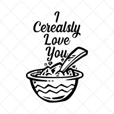 I Cerealsly Love You SVG PNG EPS DXF AI Download