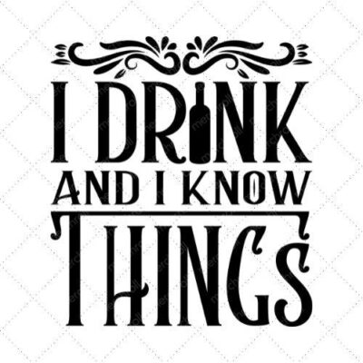 I Drink And I Know Things SVG PNG EPS DXF AI Download