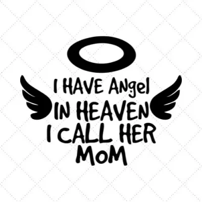 I Have Angel In Heaven I Call Her Mom SVG PNG EPS DXF AI Download