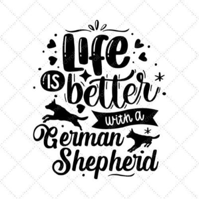 Life Is Better With A German Shepherd SVG PNG EPS DXF AI Download