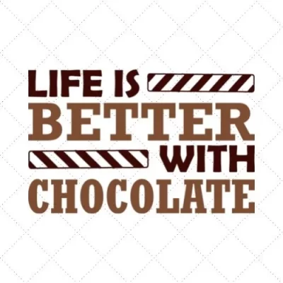 Life Is Better With Chocolate SVG PNG EPS DXF AI Download