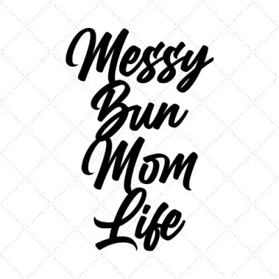 Messy Bun Mom Life SVG PNG EPS DXF AI Download