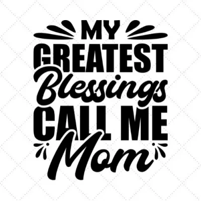 My Greatest Blessings Call Me Mom SVG PNG EPS DXF AI Download
