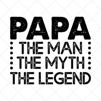 Papa The Man The Myth The Legend SVG PNG EPS DXF AI Download