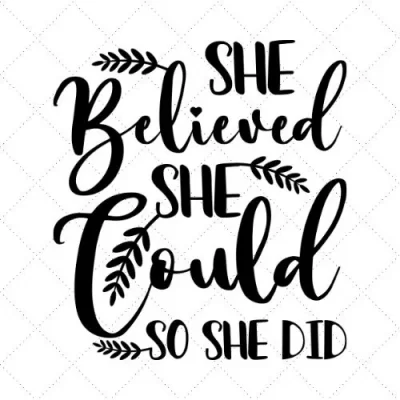 She Believed She Could So She Did SVG PNG EPS DXF AI Download