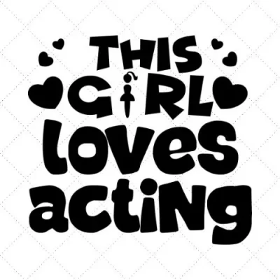 This Girls Loves Acting SVG PNG EPS DXF AI Download