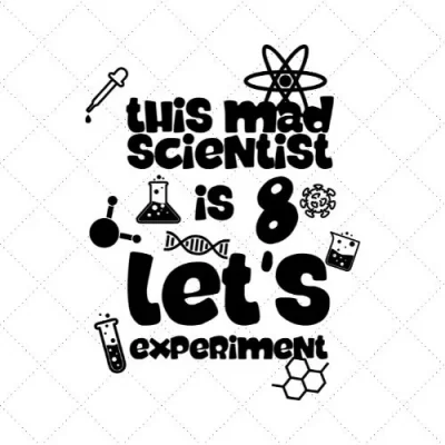 This Mad Scientist Is 8 Let's Experiment SVG PNG EPS DXF AI Download