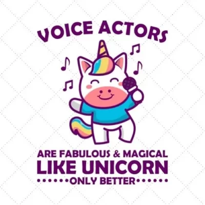 Voice Actors Are Favulous & Magical Like Unicorn Only Better SVG PNG EPS DXF AI Download