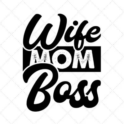 Wife Mom Boss SVG PNG EPS DXF AI Download