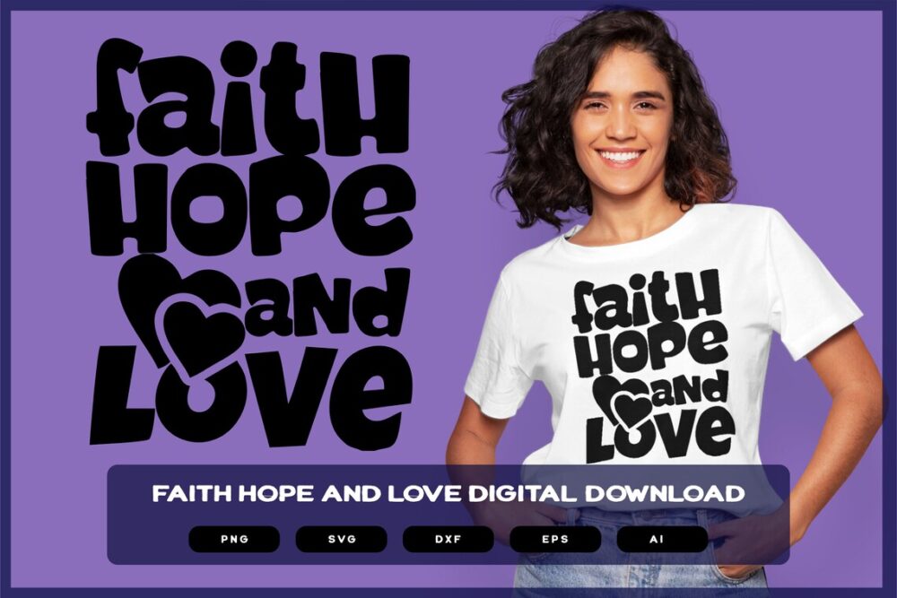 Faith Hope and Love | Shirts Mugs Vinyl Printing SVG Stickers POD