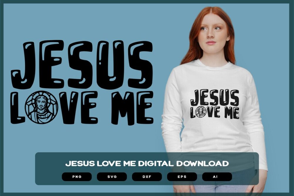 Jesus Love Me | Shirts Mugs Vinyl Printing SVG Stickers POD