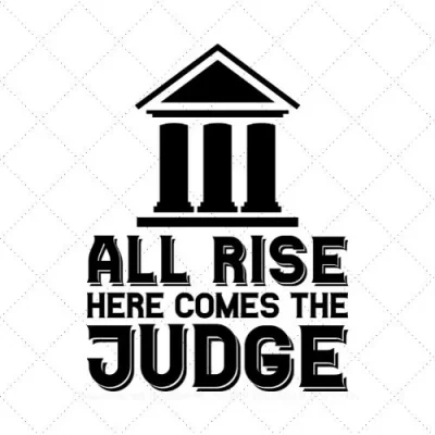All Rise Here Comes The Judge SVG PNG EPS DXF AI Download