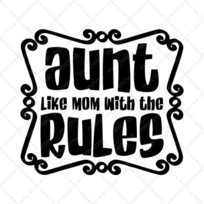 Aunt Like Mom With The Rules SVG PNG EPS DXF AI Download