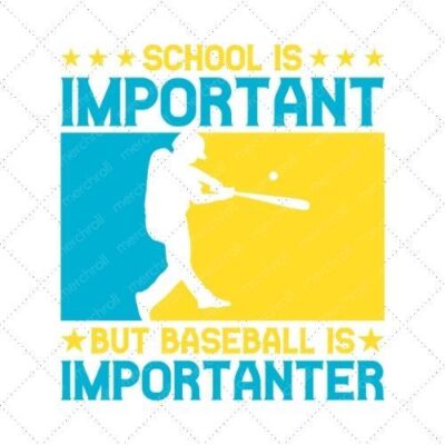 School Is Important But Baseball Is Importanter SVG PNG EPS DXF AI Download