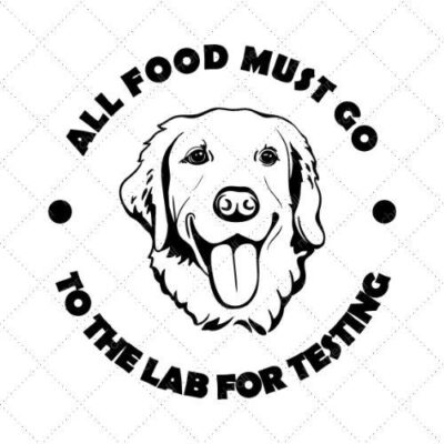 All Foods Must Go To The Lab For Testing SVG PNG EPS DXF AI Download