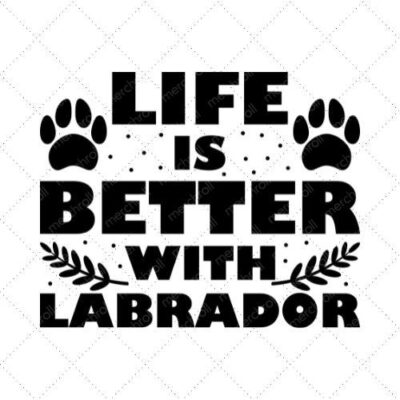 Life Is Better With Labrador SVG PNG EPS DXF AI Download