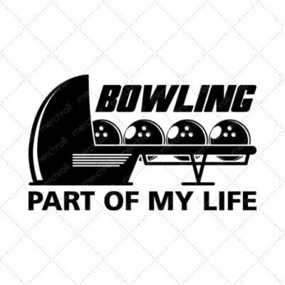 Bowling Part Of My Life SVG PNG EPS DXF AI Download