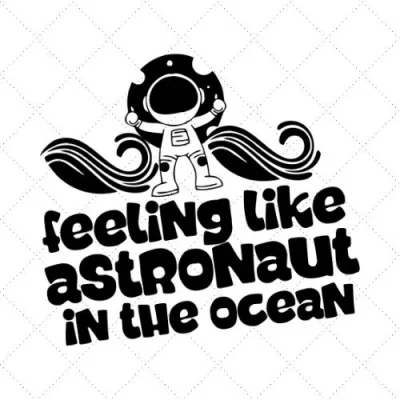 Feeling Like Astronaut In The Ocean SVG PNG EPS DXF AI Download